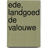 Ede, Landgoed De Valouwe door X.J.F. Alma