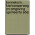 Bennekom, Kierkamperweg en omgeving (Gemeente Ede)