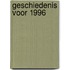 Geschiedenis voor 1996