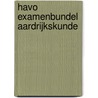 Havo examenbundel aardrijkskunde by H.J.C. Kasbergen