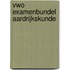 Vwo examenbundel aardrijkskunde