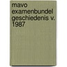 Mavo examenbundel geschiedenis v. 1987 door Seriese