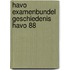 Havo examenbundel geschiedenis havo 88