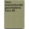 Havo examenbundel geschiedenis havo 88 door Seriese