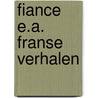 Fiance e.a. franse verhalen by Casale
