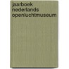 Jaarboek Nederlands Openluchtmuseum door Onbekend