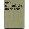 Een samenleving op de rails door Onbekend