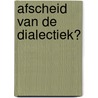 Afscheid van de dialectiek? door P. Fortuyn