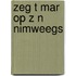 Zeg t mar op z n nimweegs
