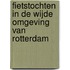 Fietstochten in de wijde omgeving van Rotterdam