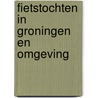 Fietstochten in groningen en omgeving door Onbekend