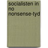 Socialisten in no nonsense-tyd by Siep Stuurman