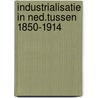 Industrialisatie in ned.tussen 1850-1914 door Jonge