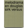 Melodrama en douglas sirk versus by Unknown