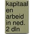 Kapitaal en arbeid in ned. 2 dln