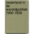Nederland in de wereldpolitiek 1900-1936