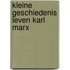 Kleine geschiedenis leven karl marx by Blumenberg