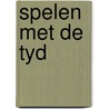 Spelen met de tyd by Romein Verschoor