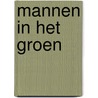 Mannen in het groen door Heidi Dahles