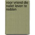 Voor vriend die naliet leven te redden