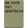 De vonk van Spartacus by A.J. van Hooff