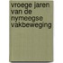 Vroege jaren van de nymeegse vakbeweging