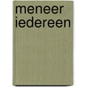 Meneer iedereen door Kaulingfreks