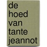 De hoed van tante Jeannot door Eric de Kuyper