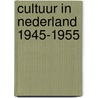 Cultuur in nederland 1945-1955 door Smiers