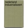Nederland industrialiseert door J. Nekkers
