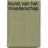Kunst van het moederschap by Liesbeth Brandt Corstius