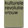 Kulturele revolutie vrouw by Schrader Klebert