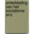 Ontwikkeling van het socialisme enz.