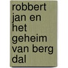 Robbert jan en het geheim van berg dal door Enid Blyton