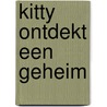 Kitty ontdekt een geheim door Schuttevaer Velthuys