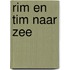 Rim en tim naar zee