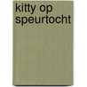 Kitty op speurtocht by Schuttevaer Velthuys