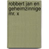 Robbert jan en geheimzinnige mr. x door Enid Blyton