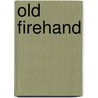 Old firehand by May