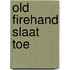 Old firehand slaat toe