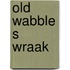 Old wabble s wraak