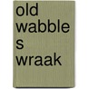 Old wabble s wraak door May