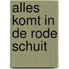 Alles komt in de rode schuit door Bouhuys