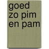 Goed zo pim en pam door Grashoff