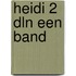 Heidi 2 dln een band