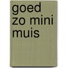 Goed zo mini muis door Enid Blyton