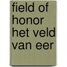 Field of honor het veld van eer door Wim Hornman