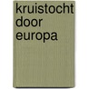 Kruistocht door Europa by D.D. Eisenhower