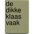 De Dikke Klaas Vaak