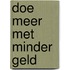 Doe meer met minder geld